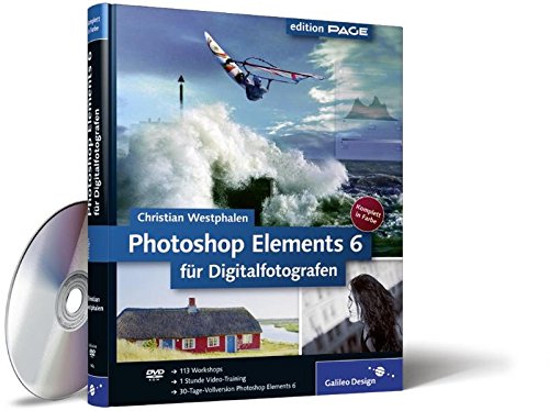 Photoshop Elements 6 für Digitalfotografen (Galileo Design) von Galileo Design