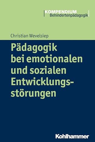 Pädagogik bei emotionalen und sozialen Entwicklungsstörungen (Kompendium Behindertenpädagogik) von Kohlhammer W.