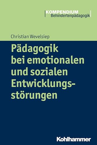 Pädagogik bei emotionalen und sozialen Entwicklungsstörungen (Kompendium Behindertenpädagogik)