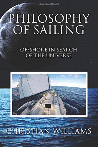 Philosophy of Sailing: Offshore in Search of the Universe von East Wind Press
