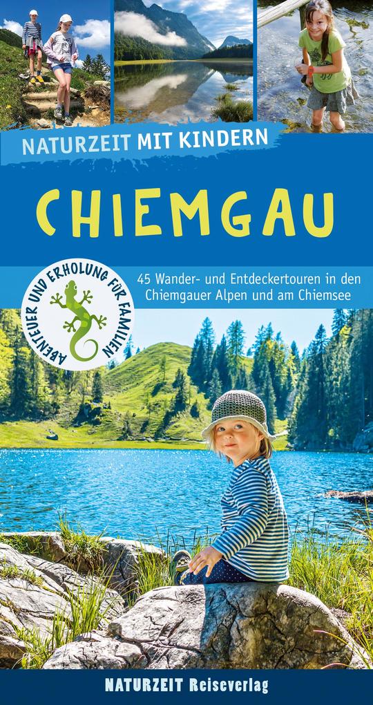 Naturzeit mit Kindern: Chiemgau von Naturzeit Reiseverlag