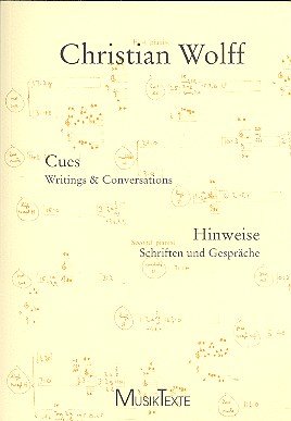 Cues / Hinweise: Writings & Conversations / Schriften und Gespräche (Edition MusikTexte) von Edition MusikTexte