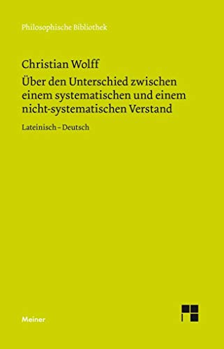 Über den Unterschied zwischen dem systematischen und dem nicht-systematischen Verstand: Zweisprachige Ausgabe (Philosophische Bibliothek)