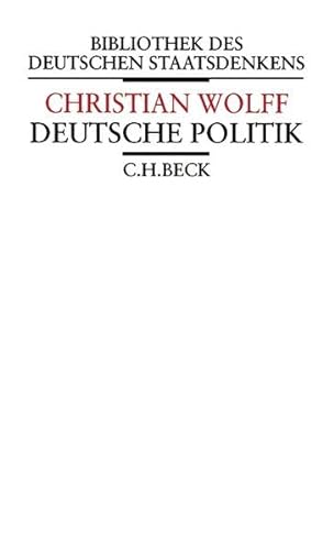 Vernünftige Gedanken von dem gesellschaftlichen Leben der Menschen und insonderheit dem gemeinen Wesen: 'Deutsche Politik' (Bibliothek des deutschen Staatsdenkens) von C.H.Beck