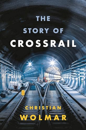 The Story of Crossrail von Head of Zeus
