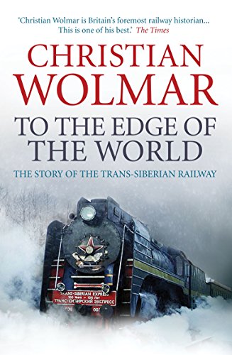 To the Edge of the World: The Story of the Trans-Siberian Railway von Atlantic Books