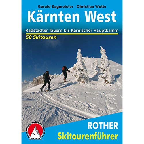 Kärnten West: Radstädter Tauern bis Karnischer Hauptkamm. 50 Skitouren (Rother Skitourenführer) von Bergverlag Rother