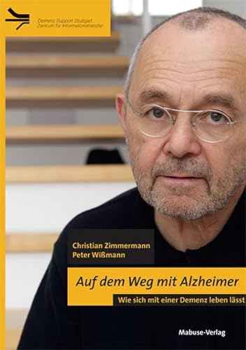 Auf dem Weg mit Alzheimer. Wie sich mit einer Demenz leben lässt (Demenz Support Stuttgart) von Mabuse-Verlag