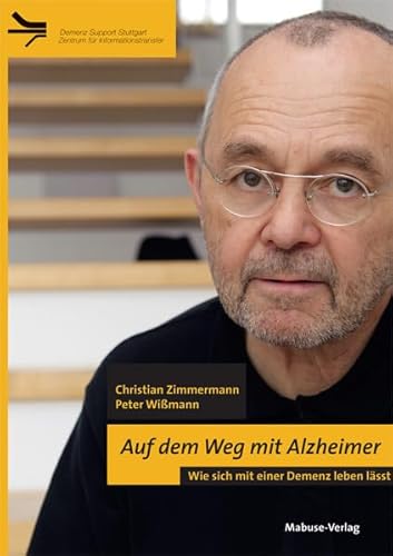 Auf dem Weg mit Alzheimer. Wie sich mit einer Demenz leben lässt (Demenz Support Stuttgart) von Mabuse-Verlag