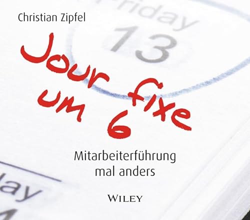 Jour fixe um 6 (Hörbuch): Mitarbeiterführung mal anders von Wiley