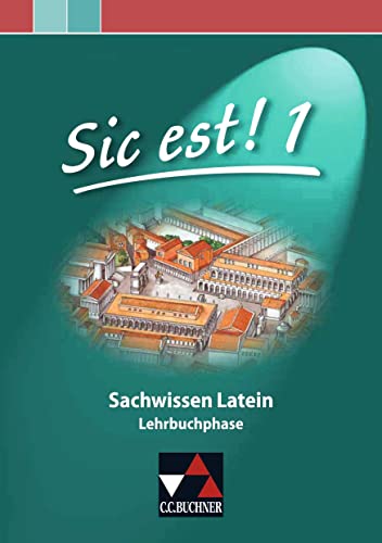 Sic est! / Sic est! Sachwissen Latein 1: Sachwissen Latein / Lehrbuchphase