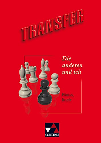 Transfer. Die Lateinlektüre / Die anderen und ich: Plinius, Briefe: Plinius, Briefe. Die Lateinlektüre Transfer. Die Lateinlektüre / Die anderen und ich: Plinius, Briefe: Plinius, Briefe. Die Lateinlektüre