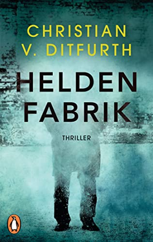 Heldenfabrik: Thriller - Kommissar de Bodts erster Fall (Kommissar de Bodt ermittelt, Band 1) von Penguin TB Verlag