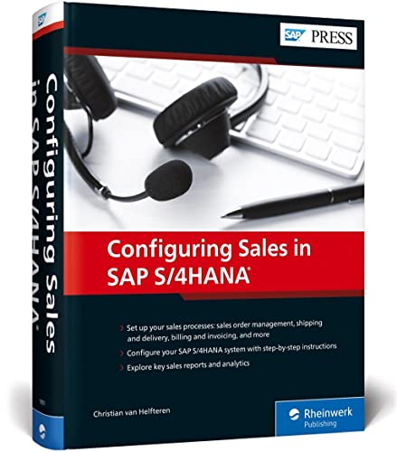 Configuring Sales in SAP S/4HANA: Set up your sales processes: sales order management, shipping and delivery, billing and invoicing, and more. ... reports and analytics (SAP PRESS: englisch)
