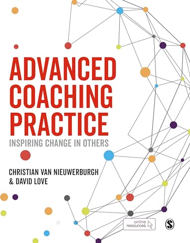 Advanced Coaching Practice: Inspiring Change in Others von Sage Publications