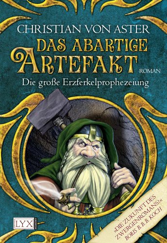 Die große Erzferkelprophezeiung - Das abartige Artefakt