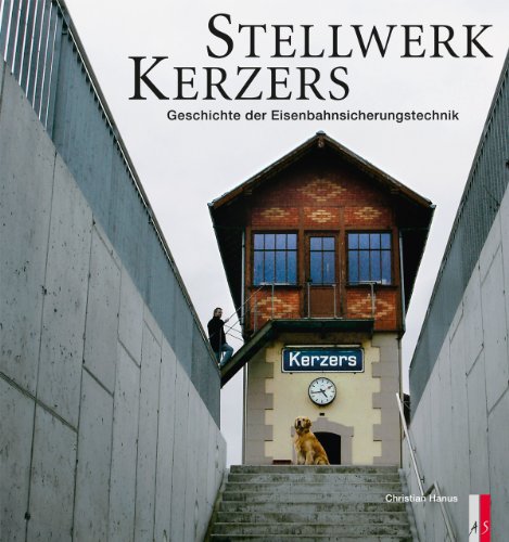 Stellwerk Kerzers: Geschichte der Eisenbahnsicherungstechnik (Verkehrsgeschichte)