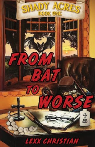 From Bat to Worse: Shady Acres Book One von Watertower Hill Publishing