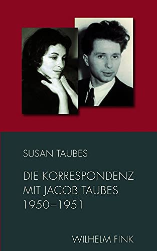 Die Korrespondenz mit Jacob Taubes 1950-1951 (Schriften von Susan Taubes)
