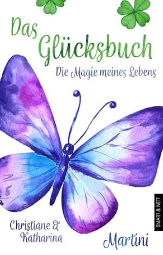 Das Glücksbuch: Die Magie meines Lebens von Smart & Nett Verlag