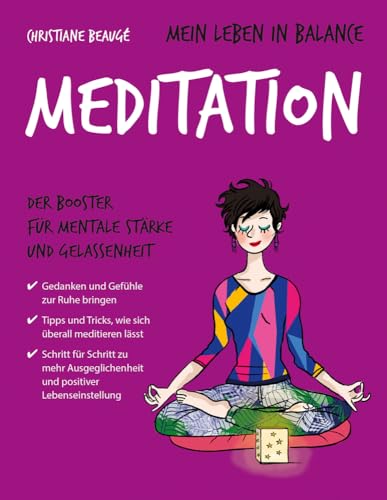 Mein Leben in Balance Meditation: Der Booster für mentale Stärke und Gelassenheit