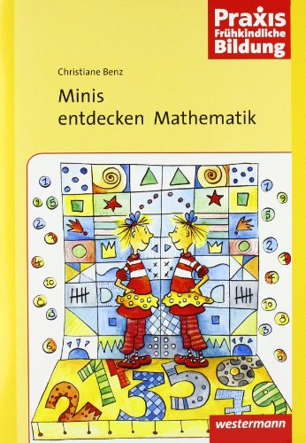 Praxis Frühkindliche Bildung: Minis entdecken Mathematik (Praxis Frühe Bildung) von Westermann