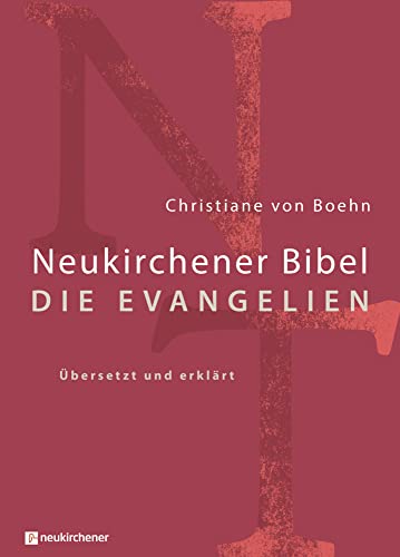 Neukirchener Bibel - Die Evangelien: Übersetzt und erklärt