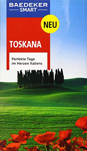 Baedeker SMART Reiseführer Toskana: Perfekte Tage im Herzen Italiens