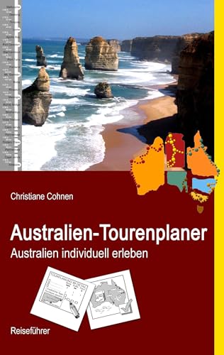 Australien-Tourenplaner: Australien individuell erleben von Books on Demand GmbH