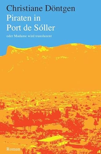 Piraten in Port de Sóller: oder Madame wird transluzent von epubli GmbH