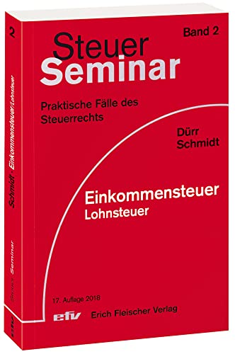 Einkommensteuer/Lohnsteuer: 88 praktische Fälle des Einkommen- und Lohnsteuerrechts (Steuer-Seminar Praxisfälle)