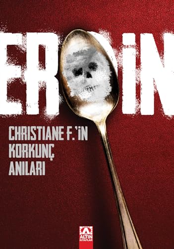 Eroin: Christiane F.’in Korkunç Anıları von Altın Kitaplar