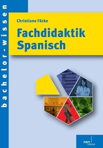Fachdidaktik Spanisch: Eine Einführung (bachelor-wissen) von Narr Dr. Gunter