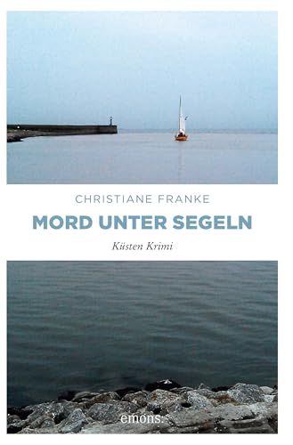 Mord unter Segeln: Küsten Krimi (Oda Wagner, Christine Cordes)