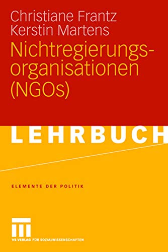 Nichtregierungsorganisationen (NGOs) (Elemente der Politik) (German Edition) von VS Verlag für Sozialwissenschaften