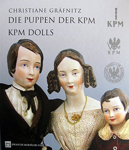 Die Puppen der KPM - KPM Dolls von Köhler, Swantje