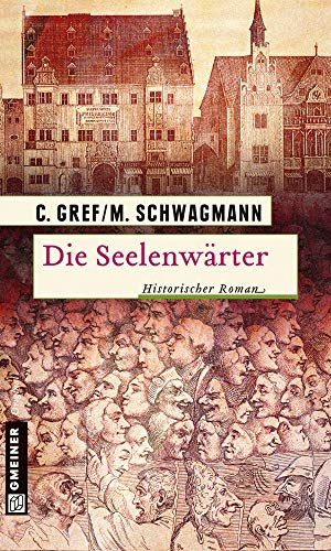 Die Seelenwärter: Historischer Roman (Historische Romane im GMEINER-Verlag) von Gmeiner-Verlag,