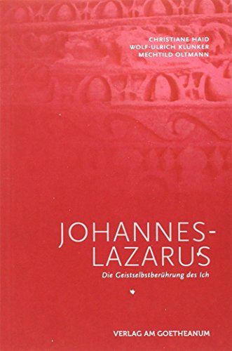 Johannes-Lazarus: Die Geistselbstberührung des Ich von Verlag am Goetheanum