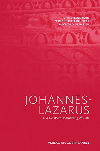 Johannes-Lazarus: Die Geistselbstberührung des Ich von Verlag am Goetheanum