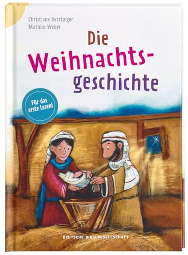 Die Weihnachtsgeschichte: Bibelgeschichten für das erste Lesen