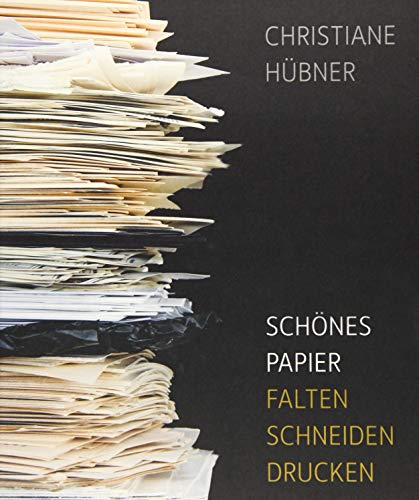 Schönes Papier: Falten - schneiden - drucken