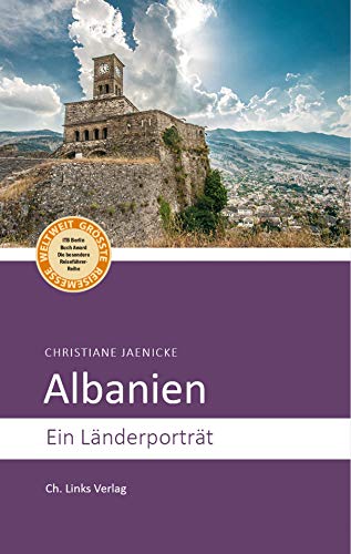 Albanien: Ein Länderporträt (Länderporträts)