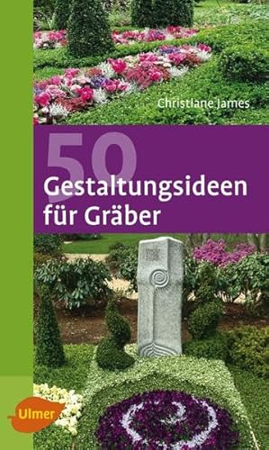 50 Gestaltungsideen für Gräber (Katalogbuch)