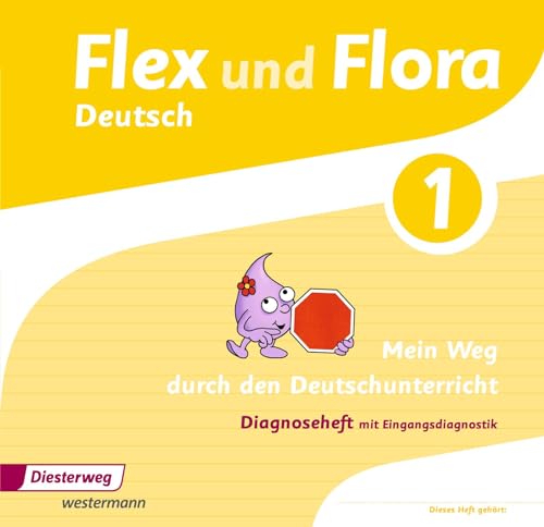 Flex und Flora: Diagnoseheft 1: Mein Weg durch den Deutschunterricht (Flex und Flora: Ausgabe 2013)