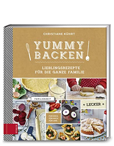 Yummy! Backen: Lieblingsrezepte für die ganze Familie