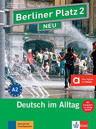 Deutsch im Alltag. Lehrbuch- und Arbeitsbuchteil und im Alltag EXTRA (Berliner Platz NEU Deutsch im Alltag) Lernende können die Audiodateien online ... zum Arbeitsbuchteil und Im Alltag EXTRA