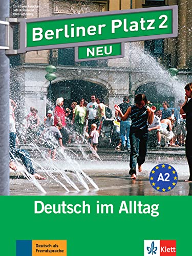 Berliner Platz 2 NEU: Deutsch im Alltag. Lehr- und Arbeitsbuch mit 2 Audio-CDs zum Arbeitsbuchteil und Treffpunkt D-A-CH (Berliner Platz NEU: Deutsch im Alltag)