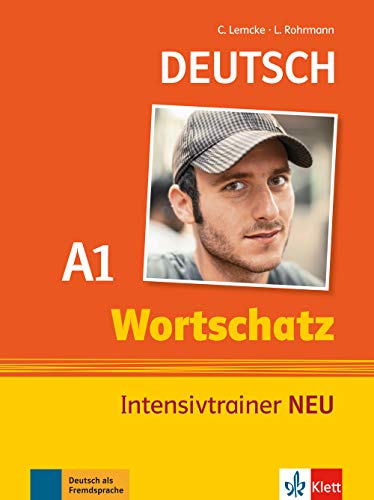 Deutsch Wortschatz A1: Intensivtrainer NEU: Deutsch 1. Lernjahr