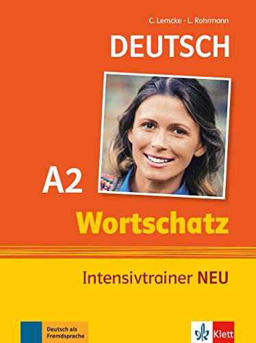Deutsch Wortschatz A2: Intensivtrainer NEU: Deutsch 2. Lernjahr