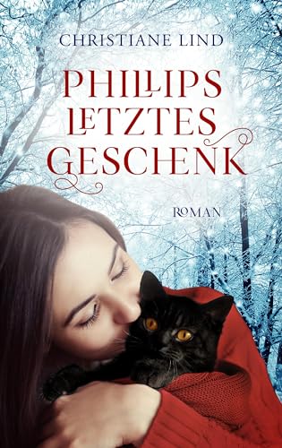 Phillips letztes Geschenk: Roman von NOVA MD